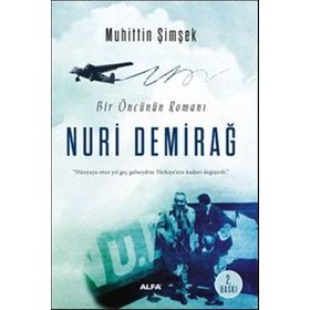 Bir Öncünün Romanı Nuri Demirağ - Muhittin Şimşek