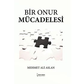 Bir Onur Mücadelesi - Mehmet Ali Aslan - İkinci Adam Yayınları