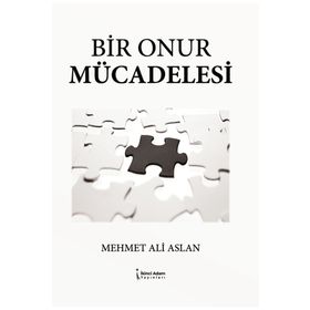 Bir Onur Mücadelesi - Mehmet Ali Aslan - İkinci Adam Yayınları