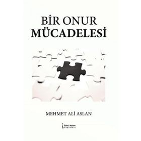 Bir Onur Mücadelesi - Mehmet Ali Aslan - İkinci Adam Yayınları