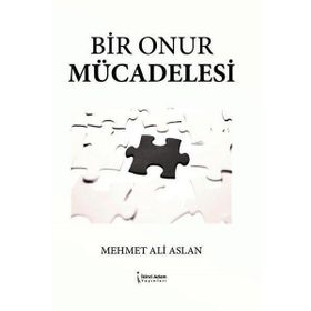 Bir Onur Mücadelesi - Mehmet Ali Aslan - İkinci Adam Yayınları