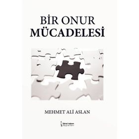 Bir Onur Mücadelesi - Mehmet Ali Aslan - İkinci Adam Yayınları