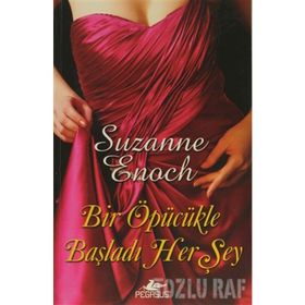 BIR ÖPÜCÜKLE BAŞLADI HER ŞEY - SUZANNE ENOCH