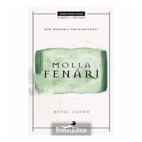 Bir Osmanlı Entelektüeli: Molla Fenari - Betül Gürer