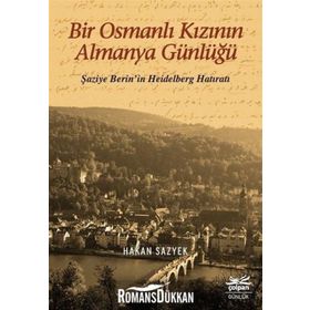 Bir Osmanlı Kızının Almanya Günlüğü - Hakan Sazyek