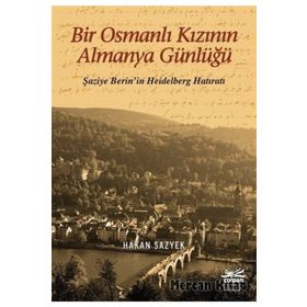 Bir Osmanlı Kızının Almanya Günlüğü - Hakan Sazyek