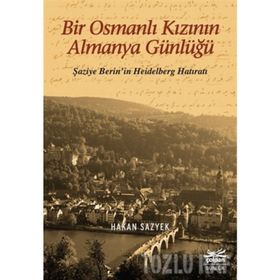 Bir Osmanlı Kızının Almanya Günlüğü - Hakan Sazyek