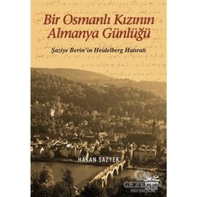 Bir Osmanlı Kızının Almanya Günlüğü - Hakan Sazyek