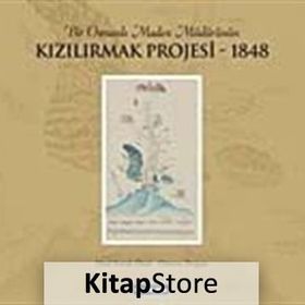 BIR OSMANLI MADEN MÜDÜRÜNÜN KIZILIRMAK PROJESI 1848 - EBUL FARUK ÖNAL;OSMAN DOĞAN