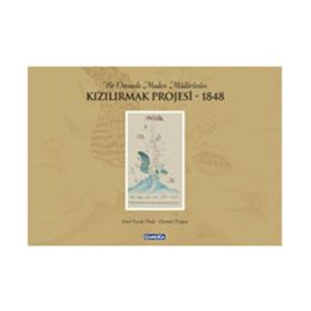 BIR OSMANLI MADEN MÜDÜRÜNÜN KIZILIRMAK PROJESI 1848 - EBUL FARUK ÖNAL;OSMAN DOĞAN