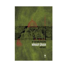 BIR OSMANLI MUCIZESI MIMAR SINAN - SUPHI SAATÇİ