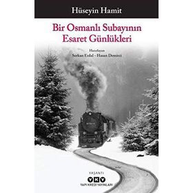 Bir Osmanlı Subayının Esaret Günlükleri - Hüseyin Hamit