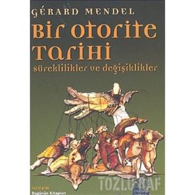 BIR OTORITE TARIHI SÜREKLİLİKLER VE DEĞİŞİKLİKLER - GÉRARD MANDEL