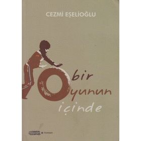 BIR OYUNUN İÇINDE - CEZMI EŞELIOĞLU