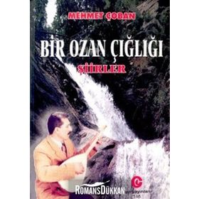 BIR OZAN ÇIĞLIĞI ŞIIRLER - MEHMET ÇOBAN