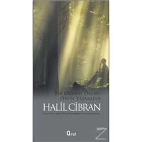 BIR OZANIN ÖLÜMÜ ONUN YAŞAMIDIR - HALIL CIBRAN