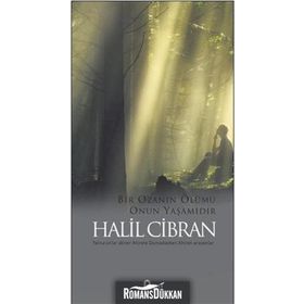 BIR OZANIN ÖLÜMÜ ONUN YAŞAMIDIR - HALIL CIBRAN