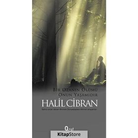 BIR OZANIN ÖLÜMÜ ONUN YAŞAMIDIR - HALIL CIBRAN