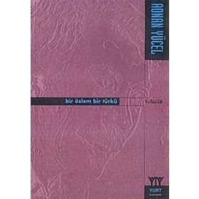 BIR ÖZLEM BIR TÜRKÜ - ADNAN YÜCEL