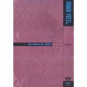 BIR ÖZLEM BIR TÜRKÜ - ADNAN YÜCEL
