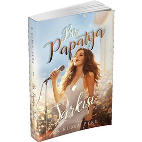 Bir Papatya Şarkısı 1 K. Kübra Berk Ephesus Yayınları