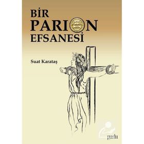 Bir Parion Efsanesi Suat Karataş