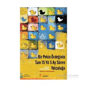 Bir Pekin Ördeğinin Tam 15 Yıl 5 Ay Süren Yolculuğu - Vassilis Papatheodorou