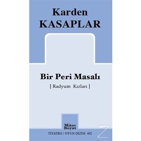 Bir Peri Masalı (Radyum Kızları) - Karden Kasaplar