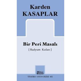 Bir Peri Masalı (Radyum Kızları) - Karden Kasaplar