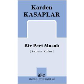 Bir Peri Masalı (Radyum Kızları) - Karden Kasaplar