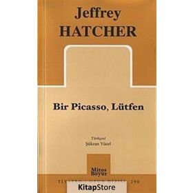 BIR PICASSO, LÜTFEN - JEFFREY HATCHER