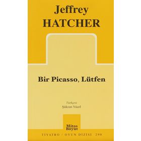 BIR PICASSO, LÜTFEN - JEFFREY HATCHER