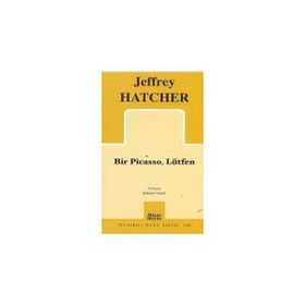 BIR PICASSO, LÜTFEN - JEFFREY HATCHER