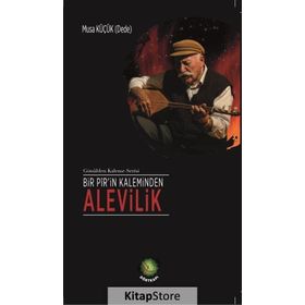 Bir Pir’in Kaleminden Alevilik - Musa Küçük