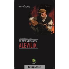 Bir Pir’in Kaleminden Alevilik - Musa Küçük