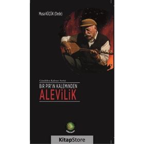 Bir Pir’in Kaleminden Alevilik - Musa Küçük