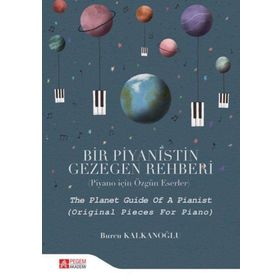 Bir Piyanistin Gezegen Rehberi - Burcu Kalkanoğlu