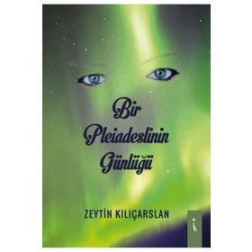 Bir Pleiadeslinin Günlüğü - Zeytin Kılıçarslan