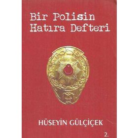 Bir Polisin Hatıra Defteri - Hüseyin Gülçiçek