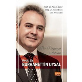 Bir Portrenin Anlatısı - Prof. Dr. Burhanettin Uysal Nobel Bilimsel Eserler