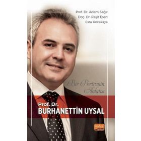 Bir Portrenin Anlatısı - Prof. Dr. Burhanettin Uysal Nobel Bilimsel Eserler