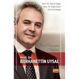 Bir Portrenin Anlatısı - Prof. Dr. Burhanettin Uysal Nobel Bilimsel Eserler