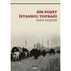 BIR POŞET İSTANBUL TOPRAĞI - EMIN KEŞMER