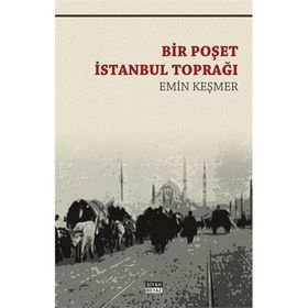 BIR POŞET İSTANBUL TOPRAĞI - EMIN KEŞMER