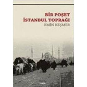 BIR POŞET İSTANBUL TOPRAĞI - EMIN KEŞMER