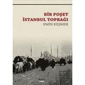 BIR POŞET İSTANBUL TOPRAĞI - EMIN KEŞMER