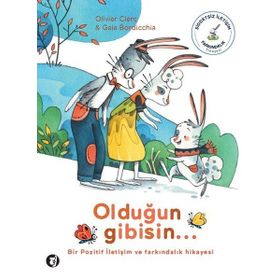 Bir Pozitif İletişim ve Farkındalık Hikayesi - Olduğun Gibisin