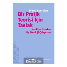 Bir Pratik Teorisi İçin Taslak / Pierre Bourdieu