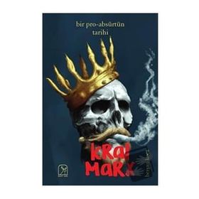 Bir Pro-Absürtün Tarihi: Kral Marx - Berşan Koca