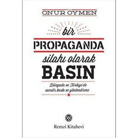 Bir Propaganda Silahı Olarak Basın - Onur Öymen